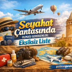 Seyahat Çantasında Olması Gerekenler: Eksiksiz Liste