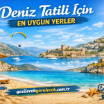 Deniz Tatili İçin En Uygun Yerler