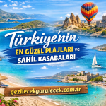 Türkiye’nin En Güzel Plajları ve Sahil Kasabaları