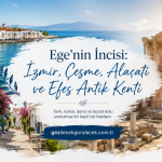 Ege'nin incisi afişi: İzmir, Çeşme, Alaçatı ve Efes Antik Kenti tanıtılıyor; kıyı manzarasıyla birleşen reklam görseli.