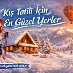 Kış Tatili İçin En Güzel Yerler