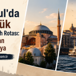 İstanbul’da 3 Günlük Kültür ve Tarih Rotası: Ayasofya’dan Kapalıçarşı’ya