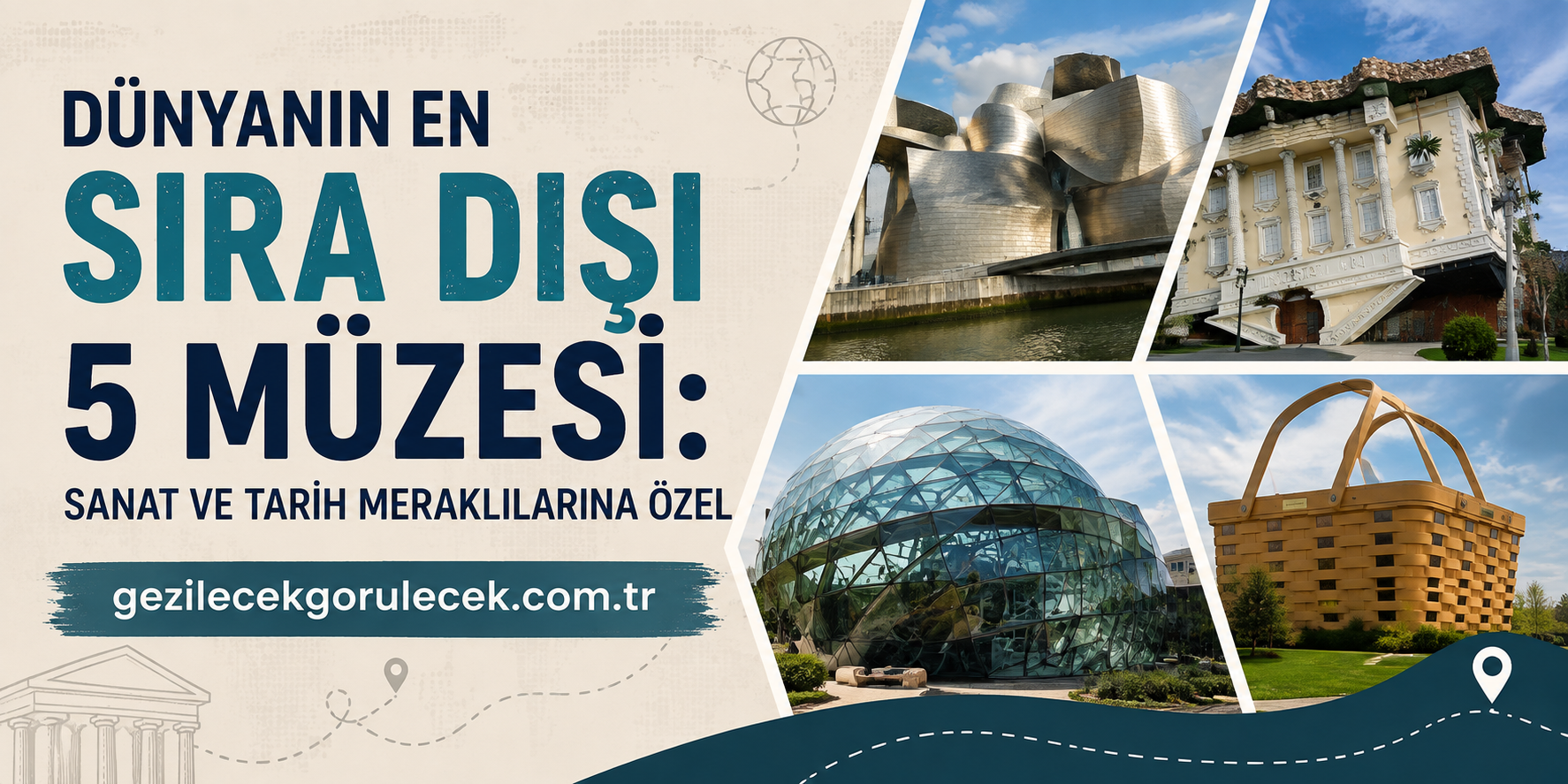 Read more about the article Dünyanın En Sıra Dışı 5 Müzesi: Sanat ve Tarih Meraklılarına Özel