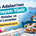 Yunan Adaları’nın Bilinmeyen Yüzü: Sakin Rotalar ve Yerel Lezzetler